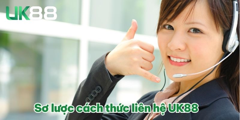 Liên hệ UK88 sẽ được phản hồi cực nhanh 